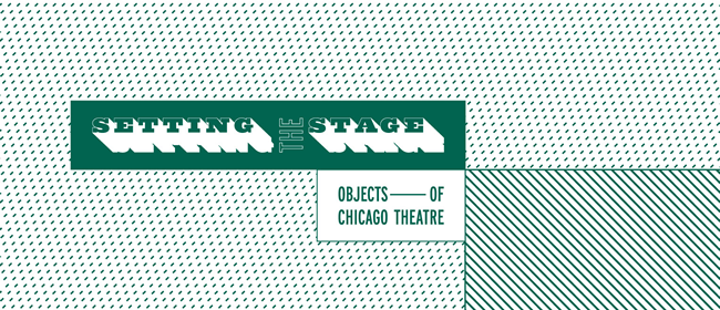 Setting the Stage, Objects of the Chicago Theatre